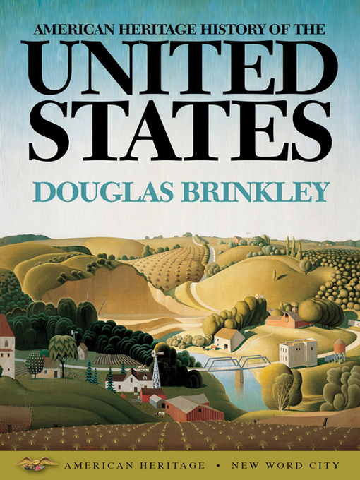 Title details for American Heritage History of the United States by Douglas Brinkley - Available